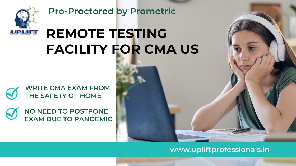 Remote testing for US CMA Exam Prometric’s ProProctor Uplift Pro