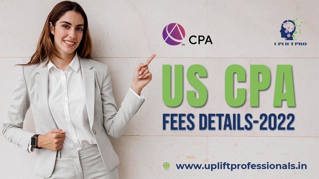 US CPA Fees(Cost) Details Exam Registration Uplift Professionals