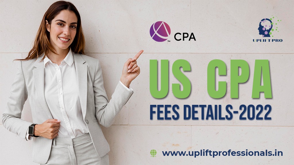 US CPA Fees Cost Details Exam Registration Uplift Professionals