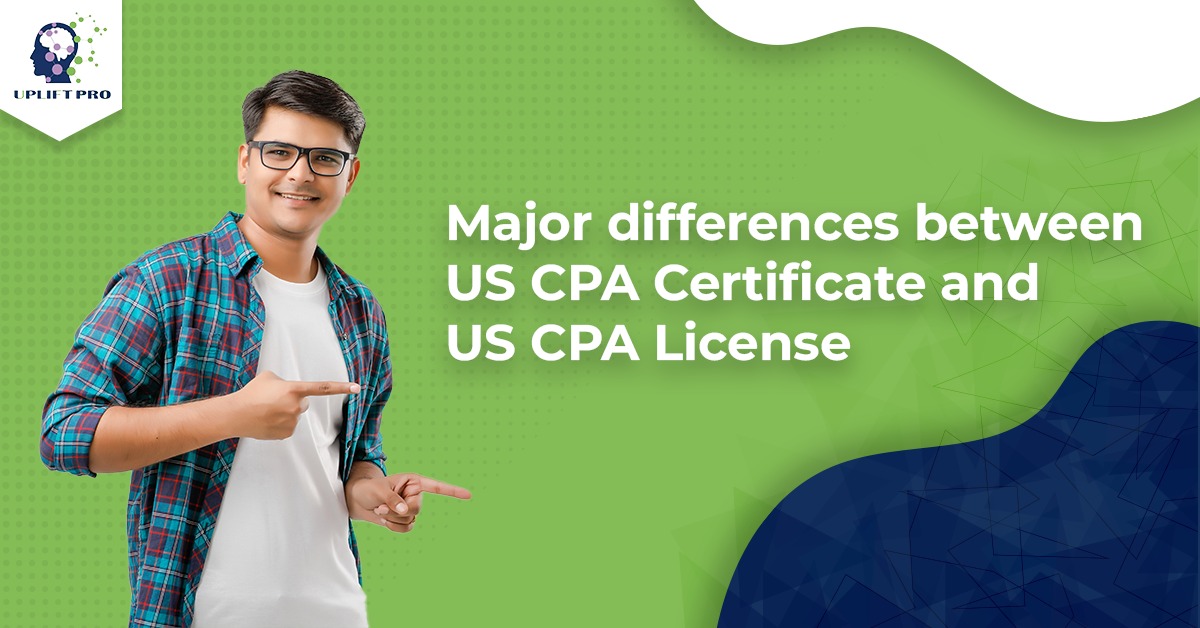 Major differences between US CPA Certificate and US CPA License