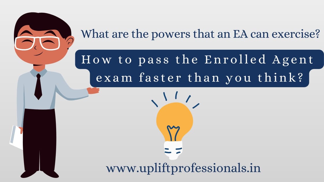 What are the powers an EA can exercise? How to pass the Enrolled Agent ...