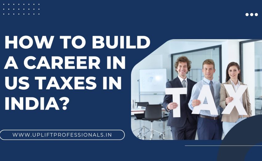 How-to-Build-a-Career-in-US-Taxes-in-India